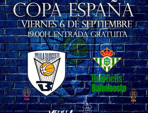 Copa de España: “El Club Melilla Baloncesto se presenta a la afición ante el Real Betis en un partidazo de la nueva Copa España”.